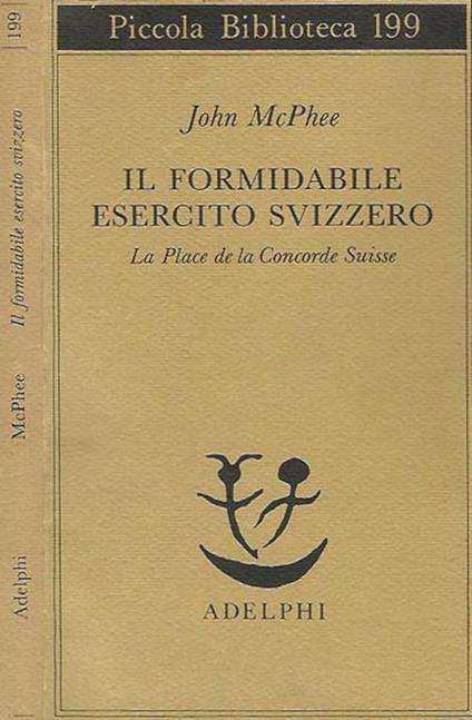 Il formidabile esercito svizzero. La Place de la Concorde suisse - John McPhee - copertina