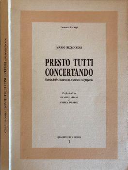 Presto tutti concertando. Storia delle Istituzioni Musicali Carpigiane - Mario Bizzoccoli - copertina