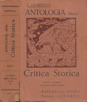 Antologia della Critica Storica dall'"Agonia di Roma" ai giorni nostri. Parte Prima. Medio Evo - Franco Landogna - copertina