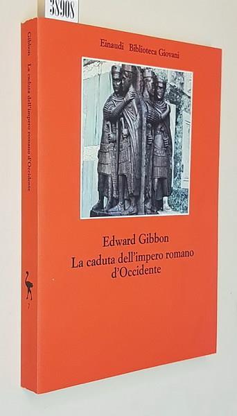 La Caduta Dell'Impero Romano D'Occidente - Edward Gibbon - copertina
