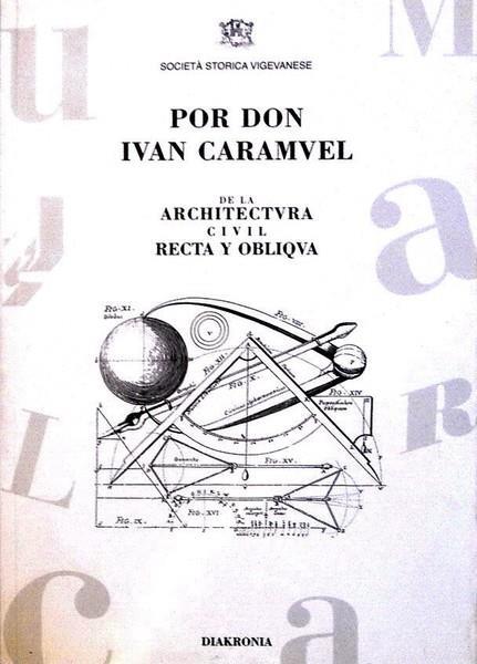 Por Don Ivan Caramuel De La Architectura Civil Recta Y Obliqua Di: A Cura Della Società Storica Vigevanese - copertina
