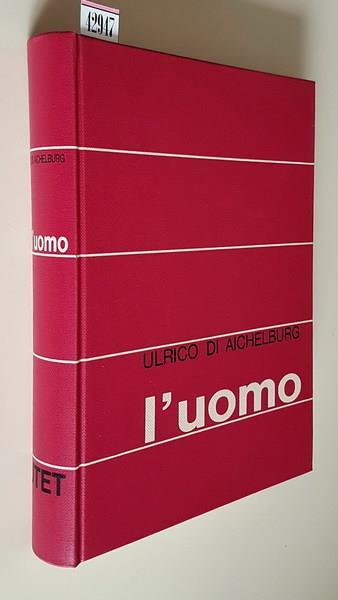L' Uomo Prefazione Di Nicola Abbagnano - Ulrico Di Aichelburg - copertina
