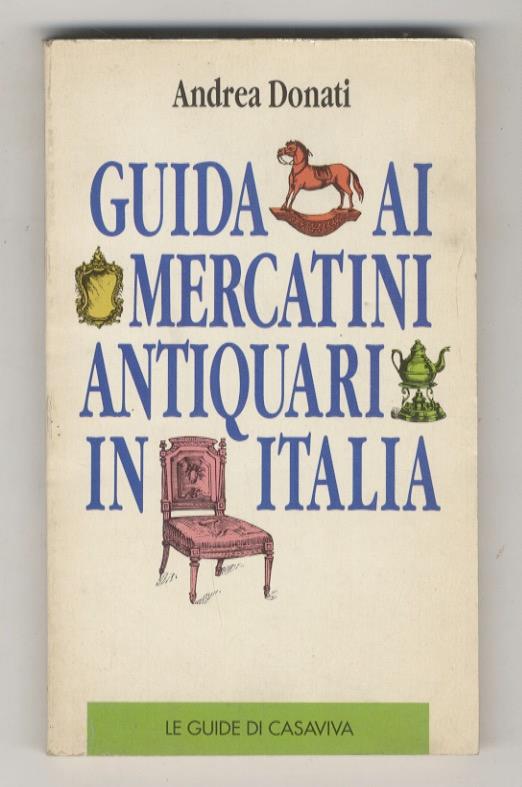 Guida ai mercatini antiquari in Italia - Andrea Donati - copertina