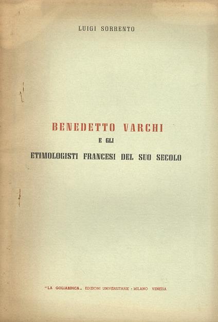 Benedetto Varchi e gli etimologisti francesi del suo secolo - Luigi Sorrento - copertina