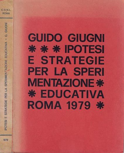 Ipotesi e strategie per la sperimentazione educativa - Guido Giugni - copertina