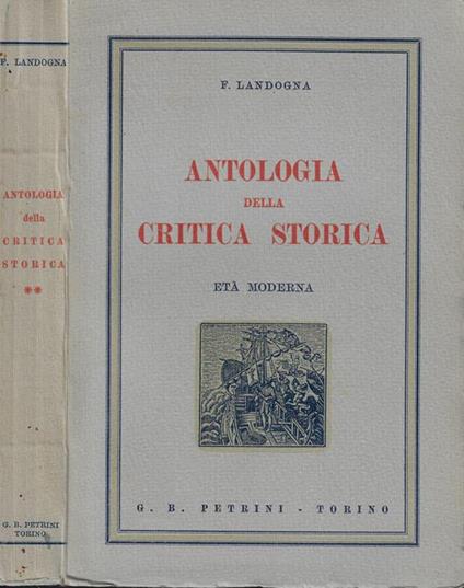 Antologia della critica storica dall'agonia di Roma ai giorni nostri Parte II: Età moderna - Franco Landogna - copertina