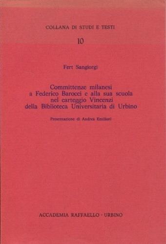 Committenze milanesi a Federico Barocci e alla sua scuola nel carteggio Vincenzi della Biblioteca Universitaria di Urbino - copertina