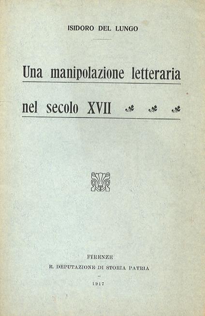 Una manipolazione letteraria del secolo XVII - Isidoro Del Lungo - copertina