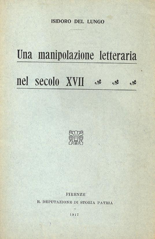 Una manipolazione letteraria del secolo XVII - Isidoro Del Lungo - copertina