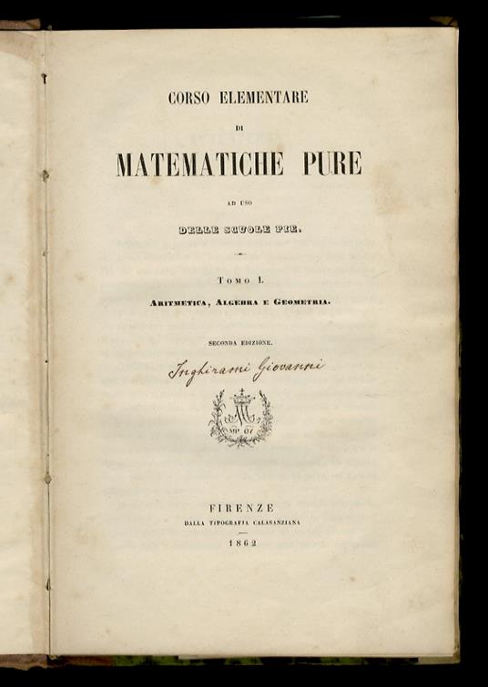 Corso elementare di matematiche pure ad uso delle scuole pie. Tomo I: aritmetica, algebra e geometria. Seconda edizione - copertina