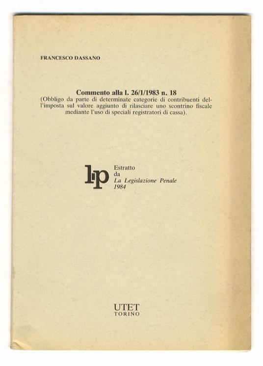 Commento alla l. 26/1/1983 n. 18 (obbligo da parte di determinate categorie di contribuenti dell'imposta sul valore aggiunto di rilasciare uno scontrino fiscale mediante l'uso di speciali registratori di cassa) - copertina
