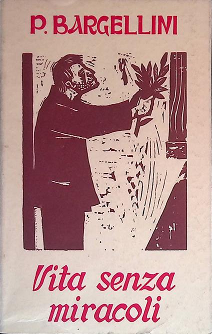 Vita senza miracoli - Piero Bargellini - copertina