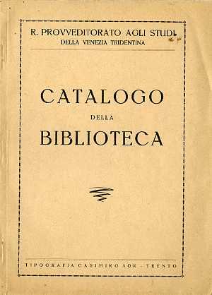 Provveditorato agli studi per la Venezia Tridentina: Catalogo della Biblioteca - copertina