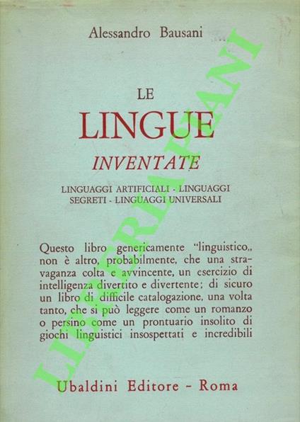 Le lingue inventate. Linguaggi artificiali, linguaggi segreti, linguaggi universali - Alessandro Bausani - copertina