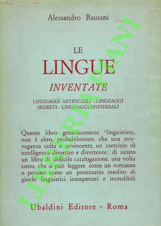 Le lingue inventate. Linguaggi artificiali, linguaggi segreti, linguaggi universali - Alessandro Bausani - copertina