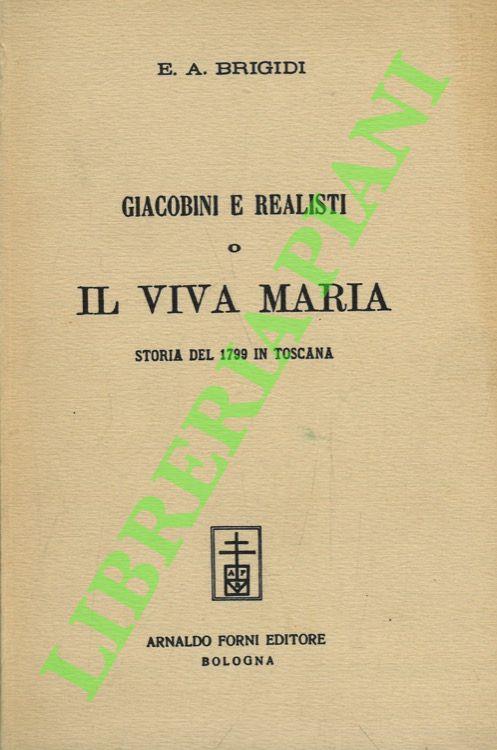 Giacobini e realisti o il Viva Maria. Storia del 1799 in Toscana - copertina