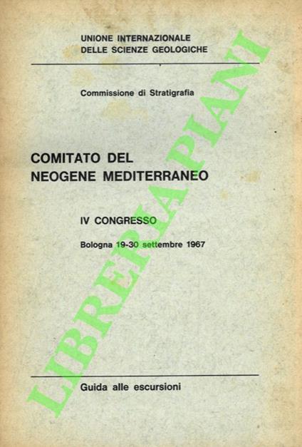 Comitato del Neogene Mediterraneo. IV Congresso. Bologna, 1967. Guida alle escursioni - copertina