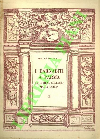 I barnabiti a Parma ed il Real Collegio Maria Luigia - copertina