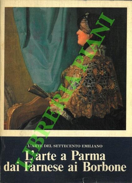 L' arte a Parma dai Farnese ai Borbone - copertina