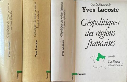 Geopolitiques des regions francaises tomo I,II,III - Yves Lacoste - copertina