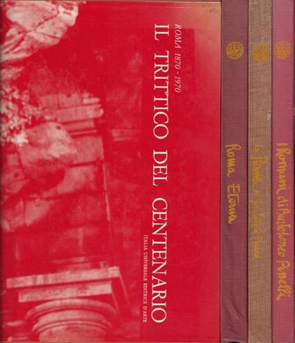 Il Trittico del Centenario. Roma 1870-1970. Vol. I: Roma Ete - copertina