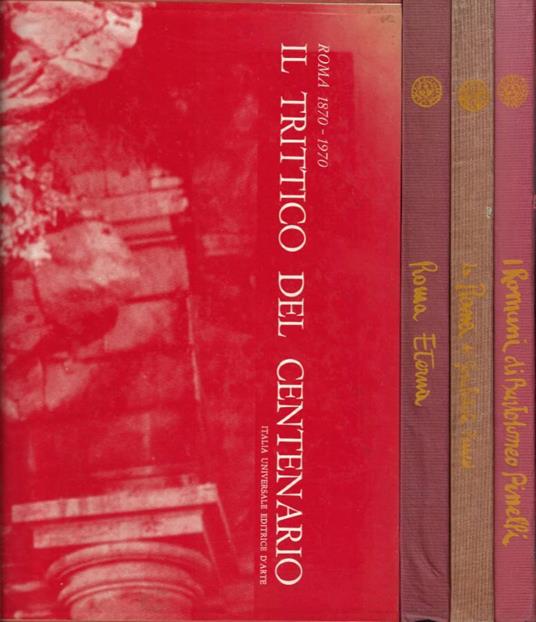 Il Trittico del Centenario. Roma 1870-1970. Vol. I: Roma Ete - copertina
