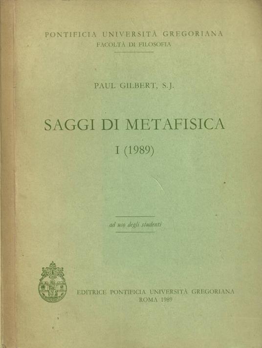 Saggi di Metafisica; ad Uso degli Studenti. Vol. I - Paul Gilbert - copertina