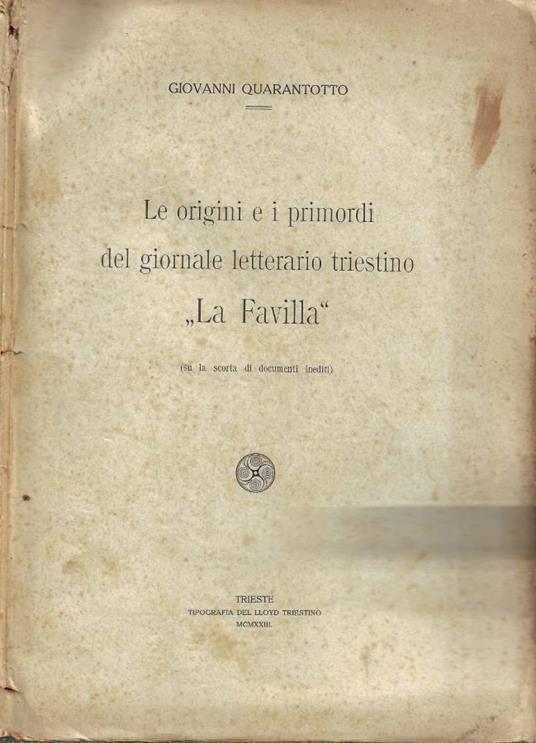Le Origini e i Primordi del Giornale Letterario Triestino La - Giovanni Quarantotto - copertina