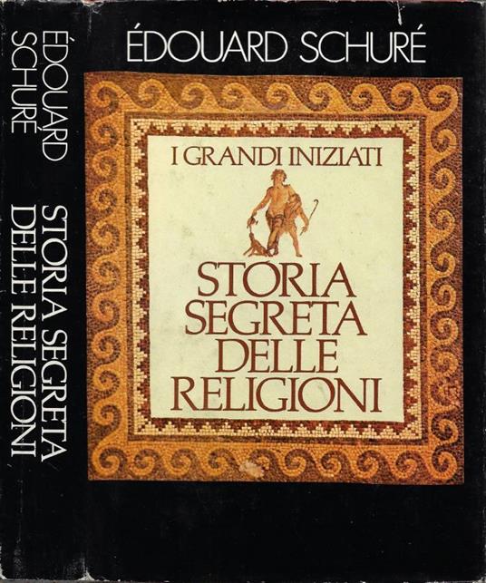I Grandi Iniziati. Storia Segreta delle Religioni - Édouard Schuré - copertina