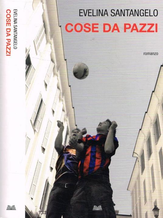 Cose da pazzi - Evelina Santangelo - copertina