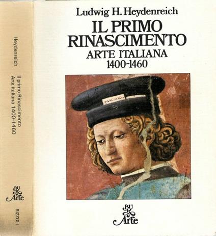 Il primo rinascimento: Arte Italiana 1400-1460 - Ludwig H. Heydenreich - copertina