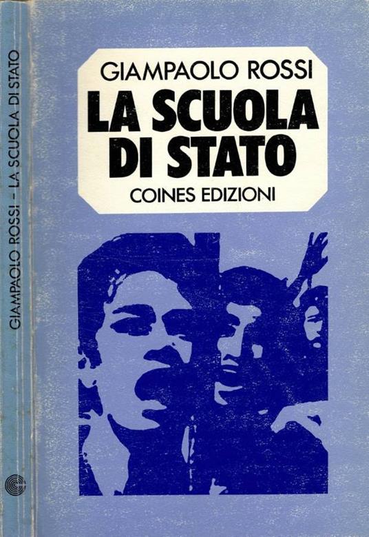 La scuola di stato: Problemi storici e giuridici nella prosp - Giampaolo Rossi - copertina