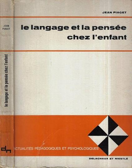 Le langage et la pensée chez l' enfant - Jean Piaget - copertina