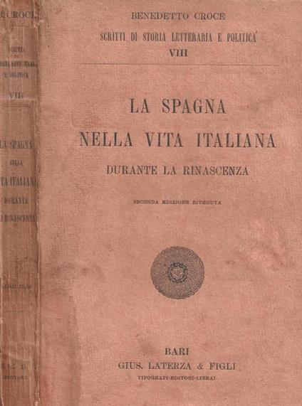 La Spagna nella vita italiana. Durante la rinascenza - Benedetto Croce - copertina