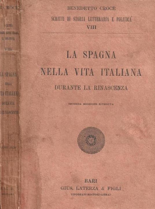La Spagna nella vita italiana. Durante la rinascenza - Benedetto Croce - copertina