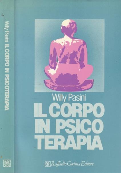 Il corpo in psicoterapia - Willy Pasini - copertina