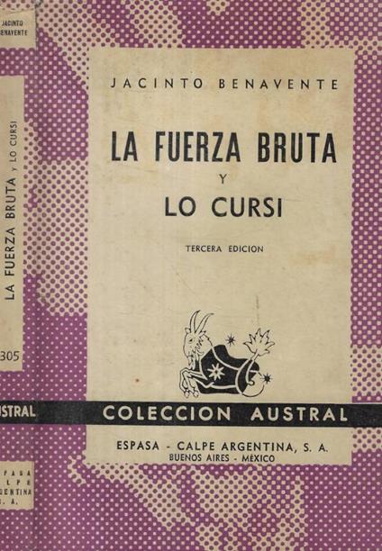 La fuerza bruta y lo cursi - Jacinto Benavente - copertina