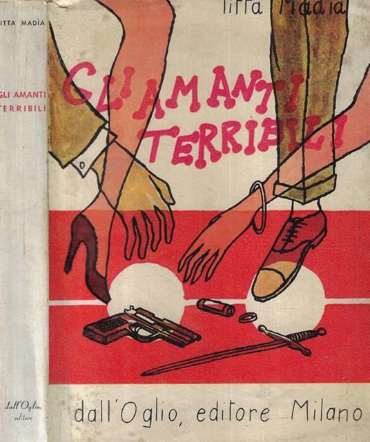 Gli amanti terribili - Titta Madia - copertina