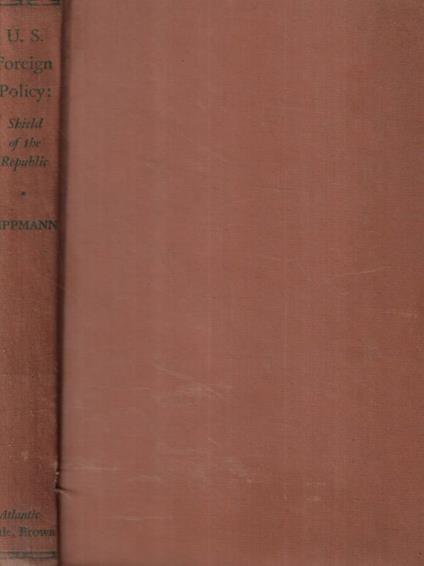 U.S. Foreign Policy: Shield of the Republic - Walter Lippmann - copertina