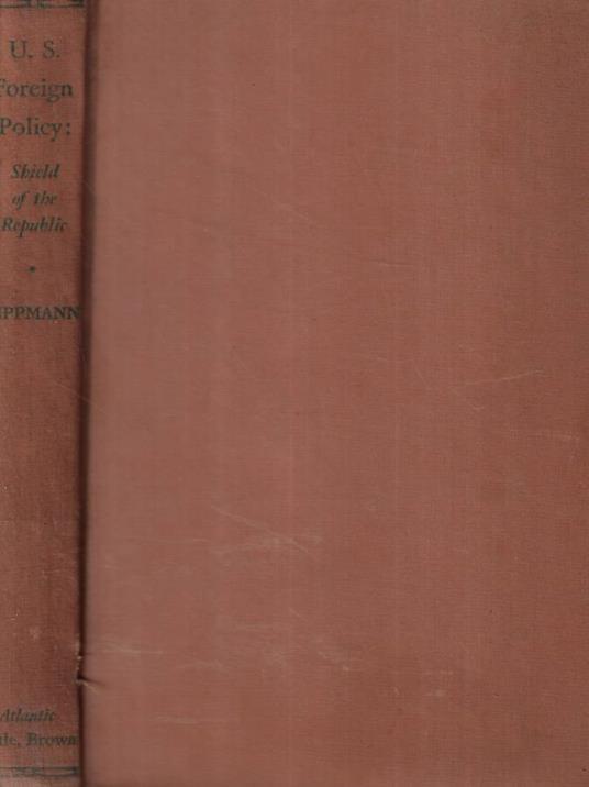 U.S. Foreign Policy: Shield of the Republic - Walter Lippmann - copertina