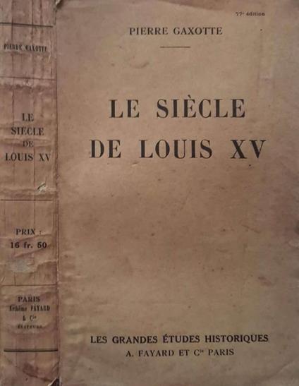 Le siècle de Louis XV - Pierre Gaxotte - copertina