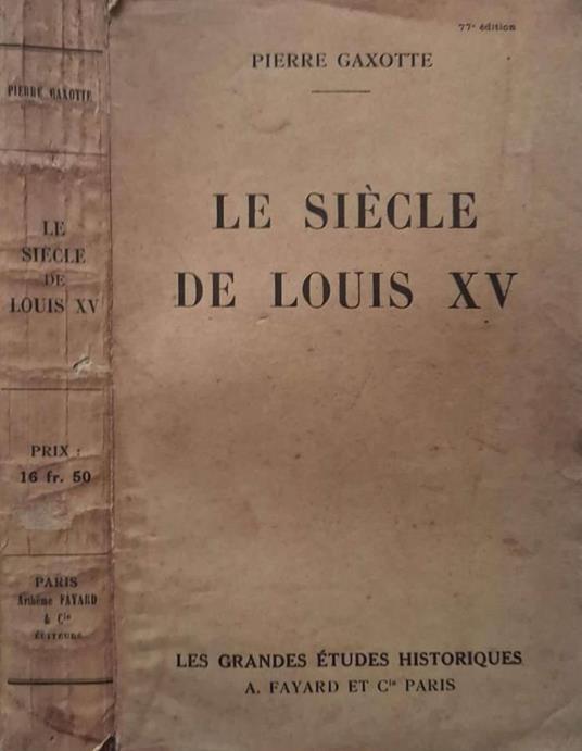 Le siècle de Louis XV - Pierre Gaxotte - copertina