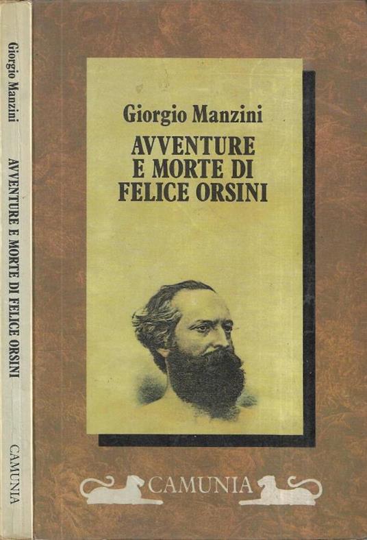 Avventure e morte di Felice Orsini - Giorgio Manzini - copertina
