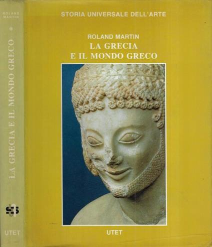 La Grecia e il mondo greco - Roland Martin - copertina