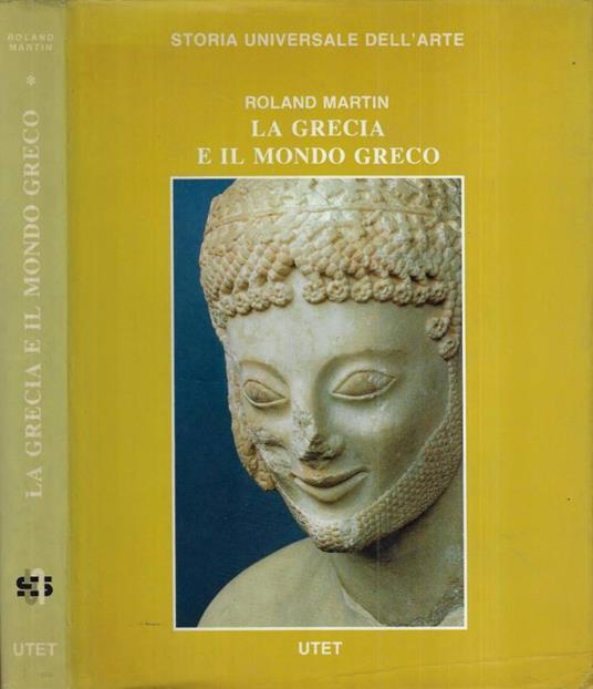 La Grecia e il mondo greco - Roland Martin - copertina