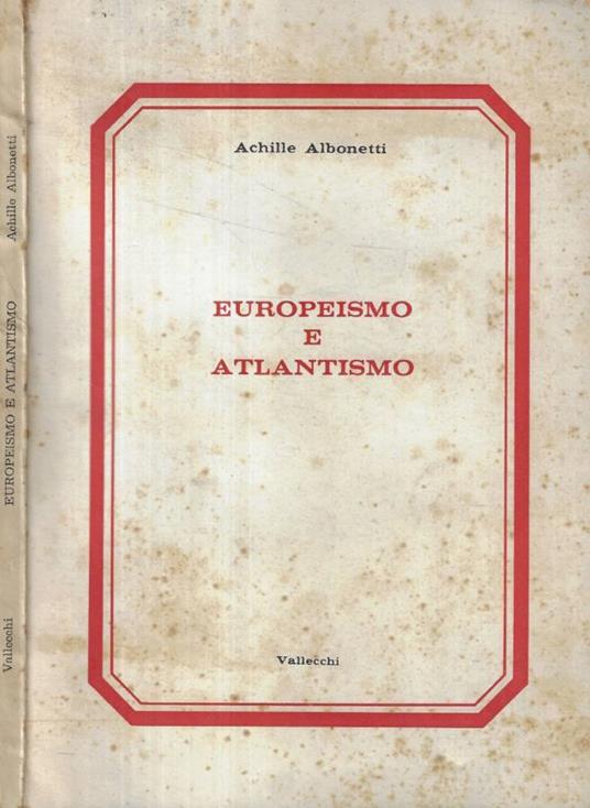 Europeismo e atlantismo - Achille Albonetti - copertina