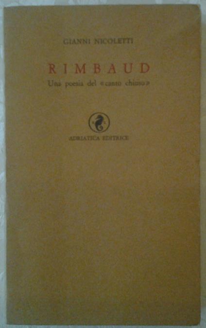 Rimbaud. Una Poesia Del Canto Chiuso - Gianni Nicoletti - copertina