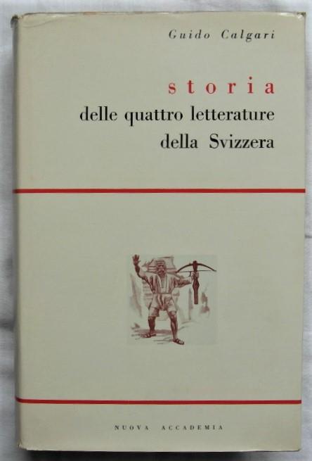 Storia Delle Quattro Letterature Della Svizzera - Guido Calgari - copertina