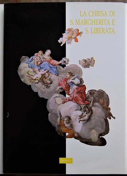 La Chiesa Di S. Margherita E S. Liberata. Sede Della Fondazione Della Cassa Di Risparmio Di Piacenza E Vigevano - Ferdinando Arisi - copertina