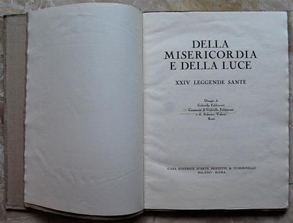 Della Misericordia E Della Luce. Xxiv Leggende Sante. Disegni Di G. Fabbricotti. Commenti Di G. Fabbricotti E Di F.V. Ratti - copertina